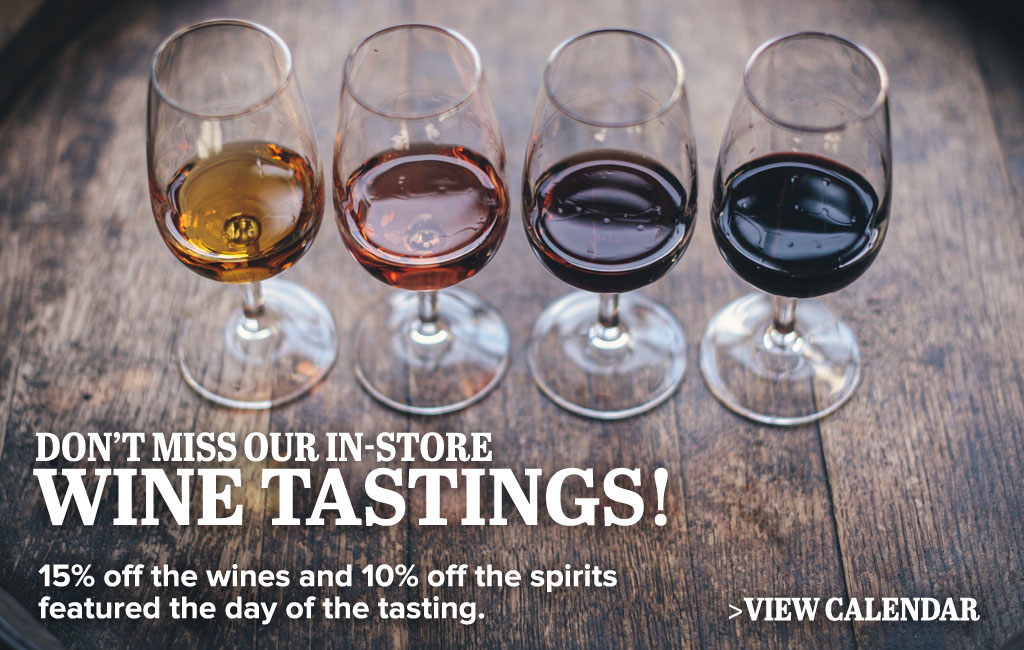 Don't miss our in-store wine tastings!